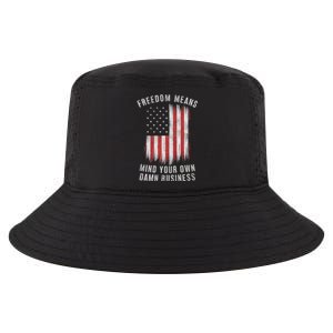 Freedom Means Mind Your Own Damn Business Democrat Liberal Cool Comfort Performance Bucket Hat