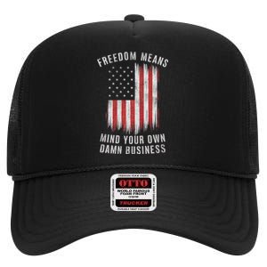 Freedom Means Mind Your Own Damn Business Democrat Liberal High Crown Mesh Back Trucker Hat