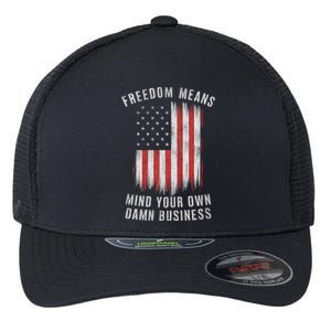 Freedom Means Mind Your Own Damn Business Democrat Liberal Flexfit Unipanel Trucker Cap