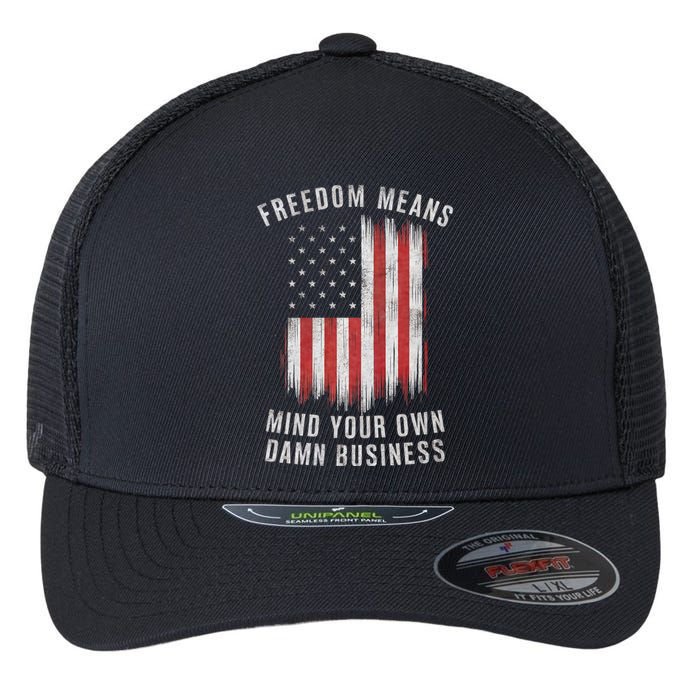 Freedom Means Mind Your Own Damn Business Democrat Liberal Flexfit Unipanel Trucker Cap