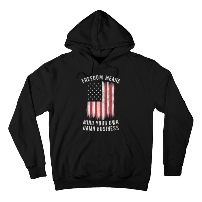 Freedom Means Mind Your Own Damn Business Democrat Liberal Hoodie