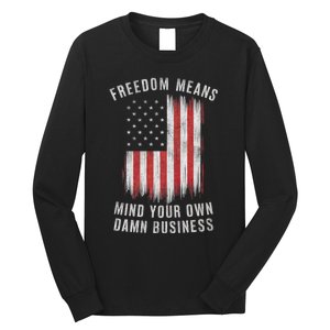 Freedom Means Mind Your Own Damn Business Democrat Liberal Long Sleeve Shirt