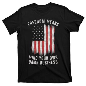 Freedom Means Mind Your Own Damn Business Democrat Liberal T-Shirt