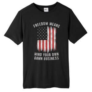 Freedom Means Mind Your Own Damn Business Democrat Liberal Tall Fusion ChromaSoft Performance T-Shirt