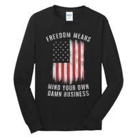 Freedom Means Mind Your Own Damn Business Democrat Liberal Tall Long Sleeve T-Shirt