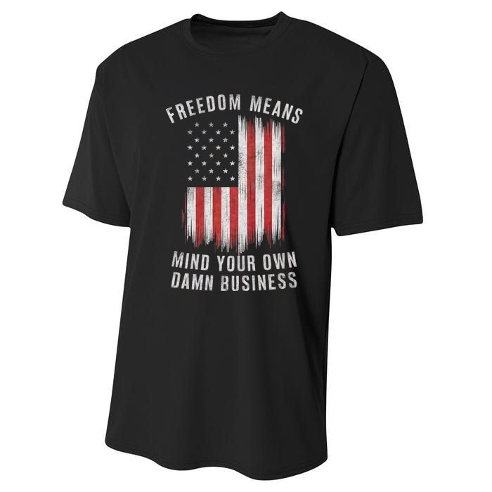 Freedom Means Mind Your Own Damn Business Democrat Liberal Performance Sprint T-Shirt