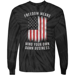 Freedom Means Mind Your Own Damn Business Democrat Liberal Tie-Dye Long Sleeve Shirt