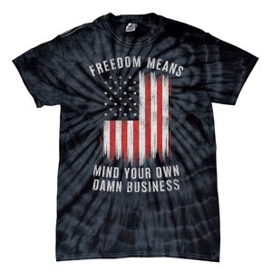 Freedom Means Mind Your Own Damn Business Democrat Liberal Tie-Dye T-Shirt