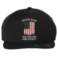 Freedom Means Mind Your Own Damn Business Democrat Liberal Wool Snapback Cap