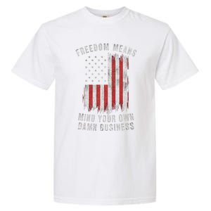 Freedom Means Mind Your Own Damn Business Democrat Liberal Garment-Dyed Heavyweight T-Shirt