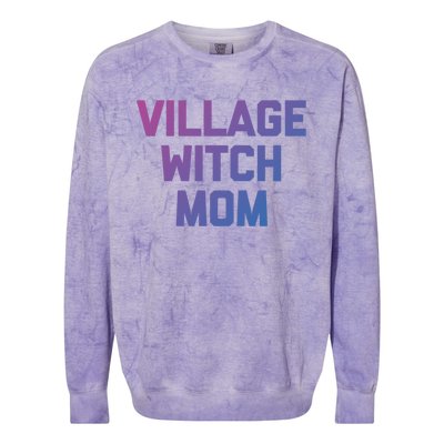 Funny Mom Meaningful Gift: Village Witch Mom Gift Funny Saying Mom Gift Colorblast Crewneck Sweatshirt