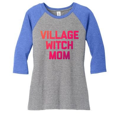 Funny Mom Meaningful Gift: Village Witch Mom Gift Funny Saying Mom Gift Women's Tri-Blend 3/4-Sleeve Raglan Shirt