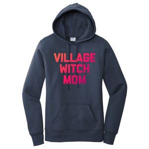 Funny Mom Meaningful Gift: Village Witch Mom Gift Funny Saying Mom Gift Women's Pullover Hoodie