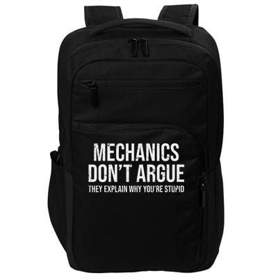 Funny Mechanic Mechanics Don't Argue Sarcasm Impact Tech Backpack
