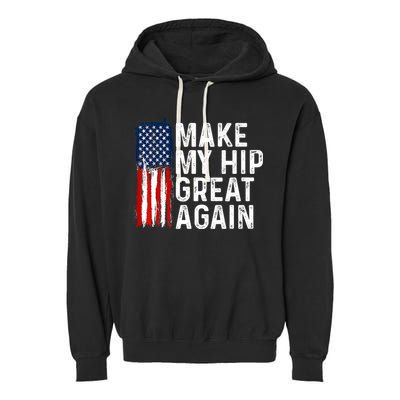 Funny Make My Hip Great Again Broken Hip Surgery Recovery Garment-Dyed Fleece Hoodie