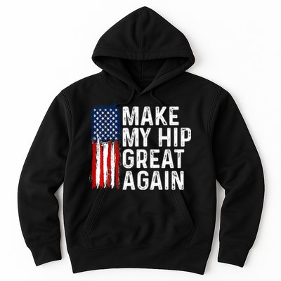 Funny Make My Hip Great Again Broken Hip Surgery Recovery Hoodie