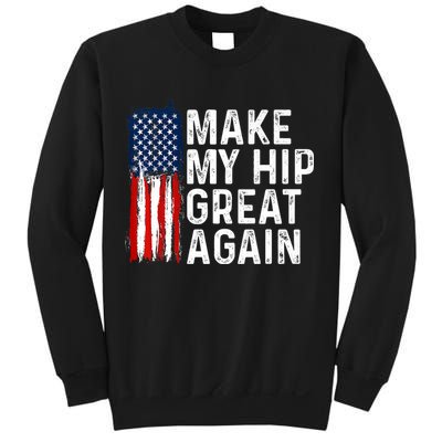 Funny Make My Hip Great Again Broken Hip Surgery Recovery Sweatshirt