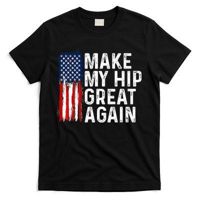 Funny Make My Hip Great Again Broken Hip Surgery Recovery T-Shirt