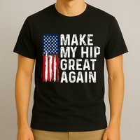 Funny Make My Hip Great Again Broken Hip Surgery Recovery T-Shirt