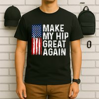 Funny Make My Hip Great Again Broken Hip Surgery Recovery T-Shirt