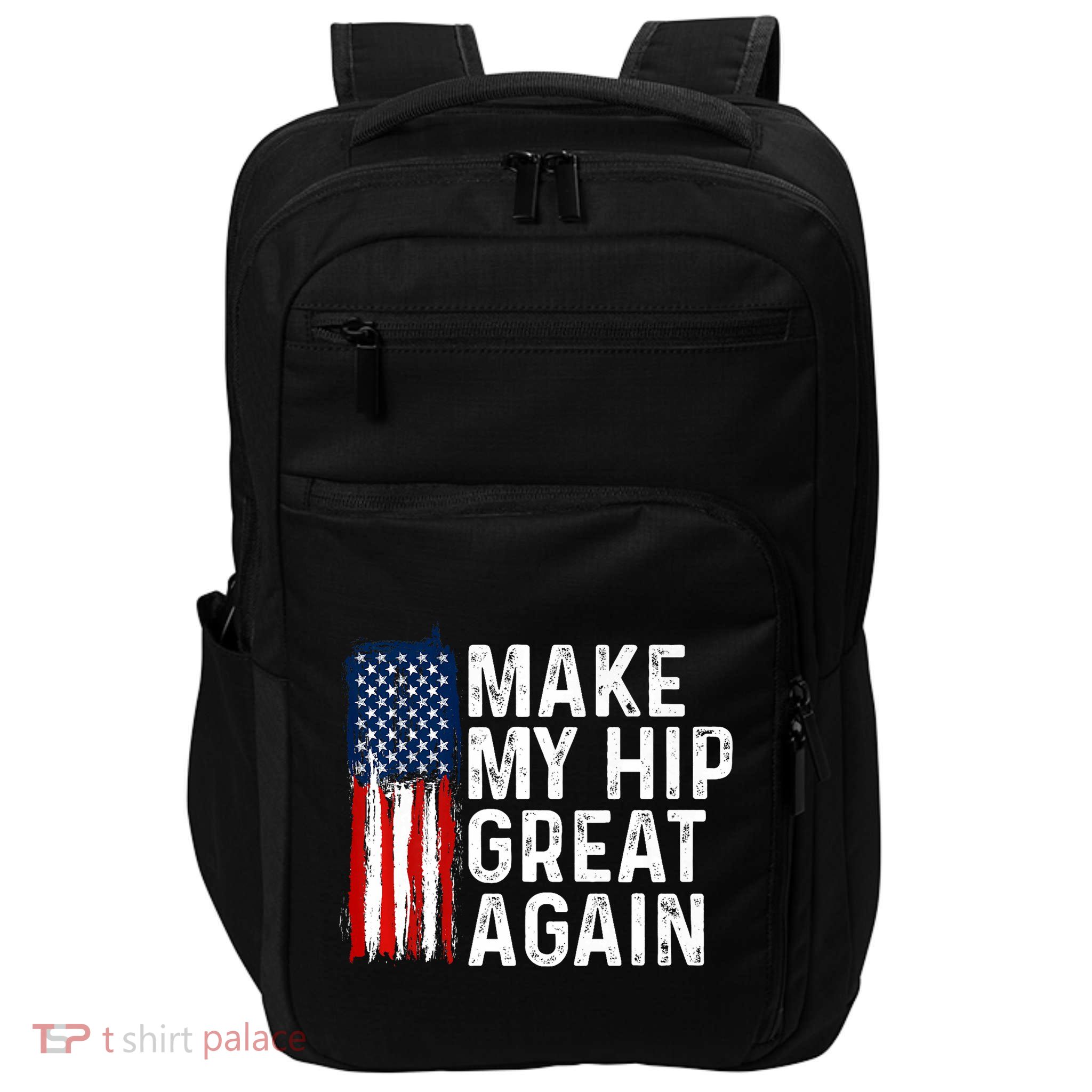 Funny Make My Hip Great Again Broken Hip Surgery Recovery Impact Tech Backpack