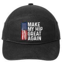 Funny Make My Hip Great Again Broken Hip Surgery Recovery 7-Panel Snapback Hat