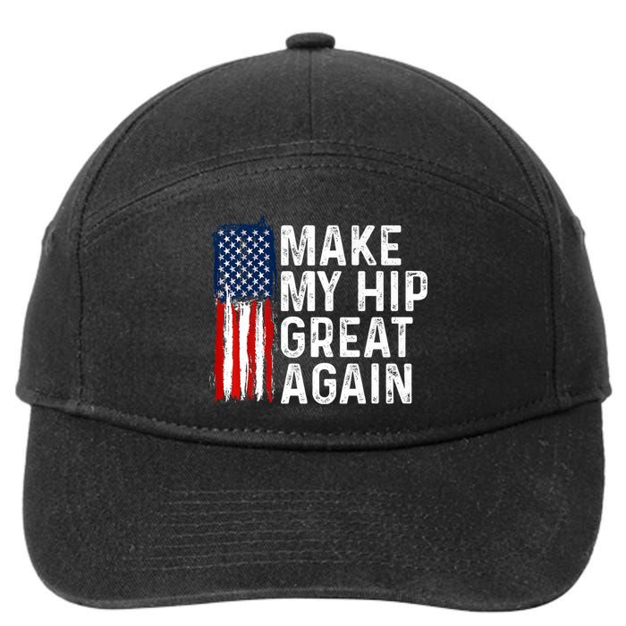 Funny Make My Hip Great Again Broken Hip Surgery Recovery 7-Panel Snapback Hat