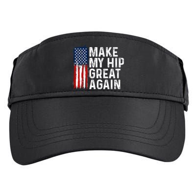 Funny Make My Hip Great Again Broken Hip Surgery Recovery Adult Drive Performance Visor