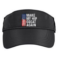 Funny Make My Hip Great Again Broken Hip Surgery Recovery Adult Drive Performance Visor