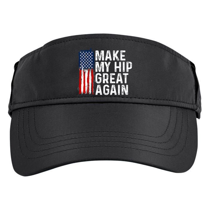 Funny Make My Hip Great Again Broken Hip Surgery Recovery Adult Drive Performance Visor