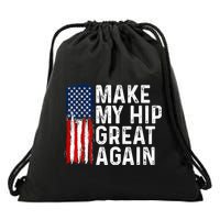 Funny Make My Hip Great Again Broken Hip Surgery Recovery Drawstring Bag