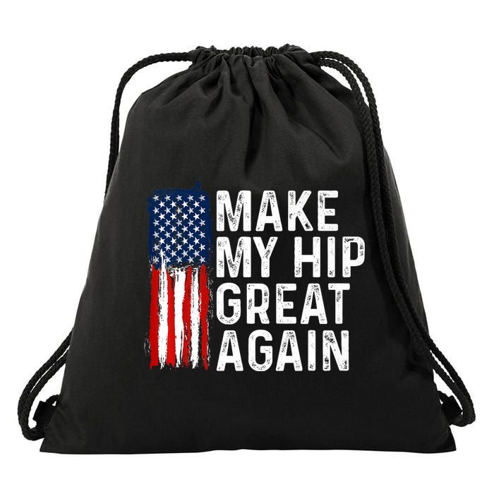 Funny Make My Hip Great Again Broken Hip Surgery Recovery Drawstring Bag