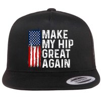 Funny Make My Hip Great Again Broken Hip Surgery Recovery Flat Bill Trucker Hat