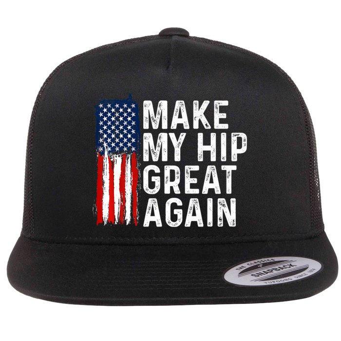 Funny Make My Hip Great Again Broken Hip Surgery Recovery Flat Bill Trucker Hat