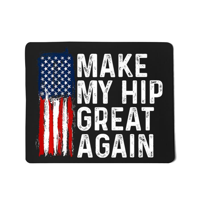 Funny Make My Hip Great Again Broken Hip Surgery Recovery Mousepad