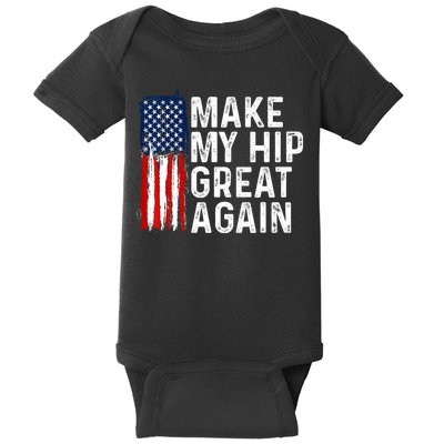 Funny Make My Hip Great Again Broken Hip Surgery Recovery Baby Bodysuit