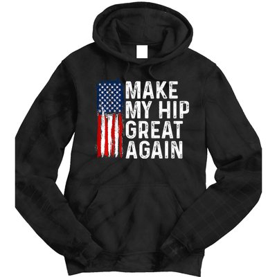 Funny Make My Hip Great Again Broken Hip Surgery Recovery Tie Dye Hoodie