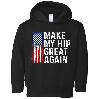 Funny Make My Hip Great Again Broken Hip Surgery Recovery Toddler Hoodie