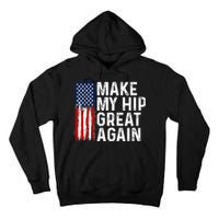 Funny Make My Hip Great Again Broken Hip Surgery Recovery Tall Hoodie