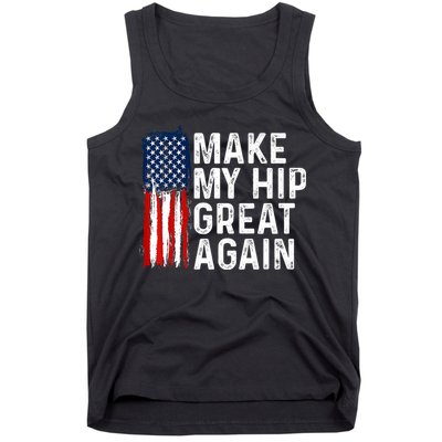 Funny Make My Hip Great Again Broken Hip Surgery Recovery Tank Top