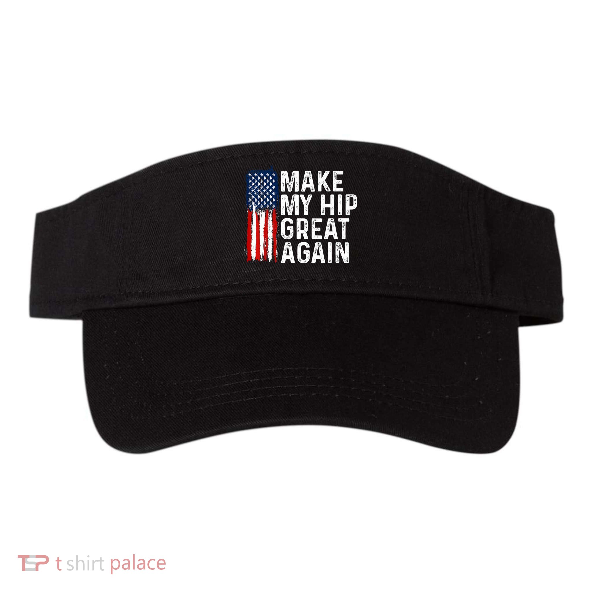 Funny Make My Hip Great Again Broken Hip Surgery Recovery Visor