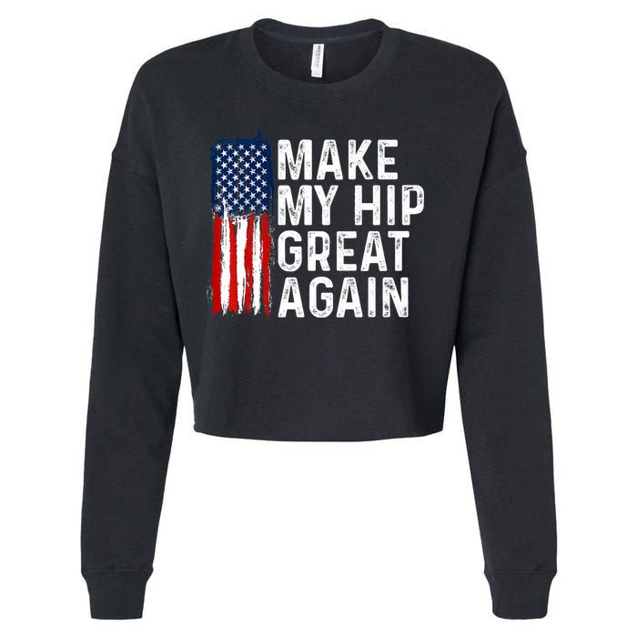 Funny Make My Hip Great Again Broken Hip Surgery Recovery Cropped Pullover Crew