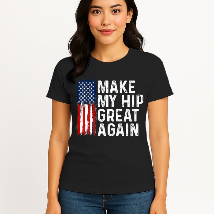 Funny Make My Hip Great Again Broken Hip Surgery Recovery Womens T-Shirt