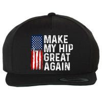 Funny Make My Hip Great Again Broken Hip Surgery Recovery Wool Snapback Cap