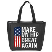 Funny Make My Hip Great Again Broken Hip Surgery Recovery Zip Tote Bag