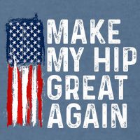 Funny Make My Hip Great Again Broken Hip Surgery Recovery Garment-Dyed Sweatshirt