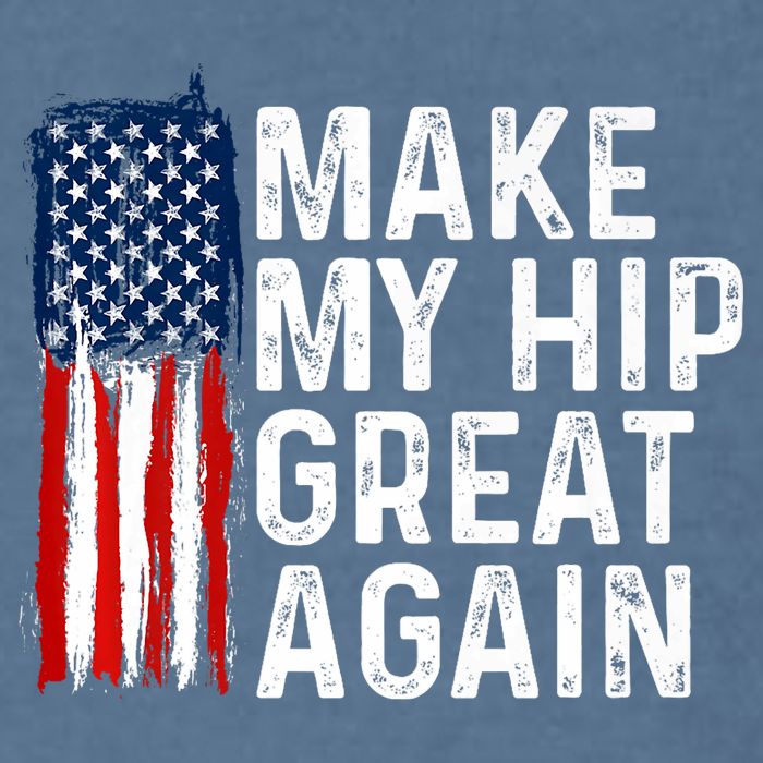 Funny Make My Hip Great Again Broken Hip Surgery Recovery Garment-Dyed Sweatshirt