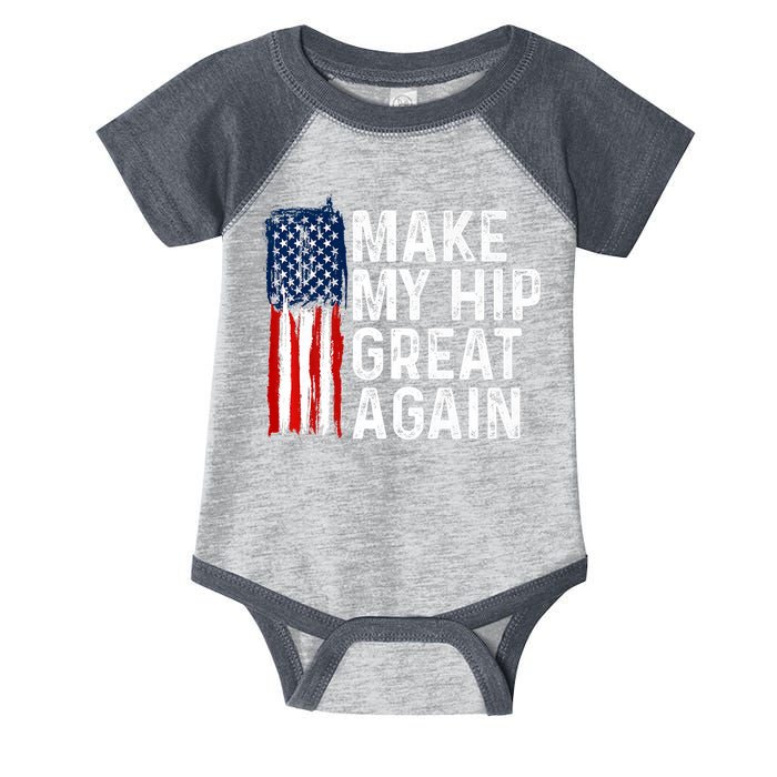 Funny Make My Hip Great Again Broken Hip Surgery Recovery Infant Baby Jersey Bodysuit