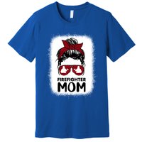 Firefighter Mom Mama Bleached Messy Bun Us Fire Son Funny Funny Gift Premium T-Shirt