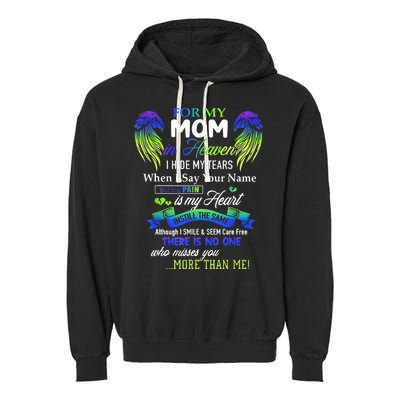 For My Mom In Heaven I Hide My Tears When I Say Your Name Garment-Dyed Fleece Hoodie